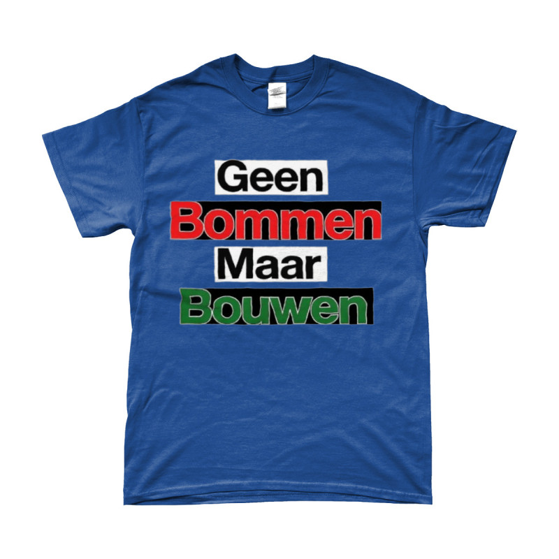 T-Shirt -  Geen Bommen Maar Bouwen (No Bombs, But Building) | Full Color printed Clothing