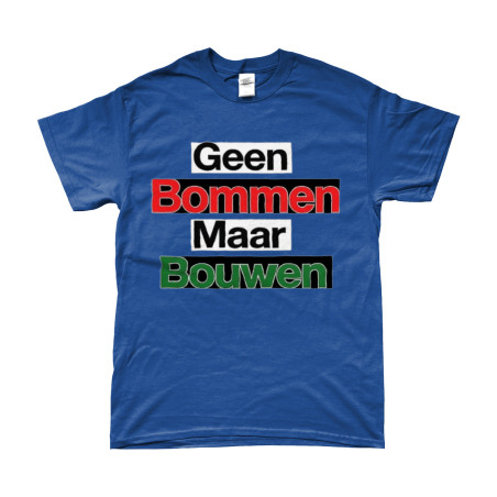 Geen Bommen Maar Bouwen | Bedrukte Kleding | Full Color