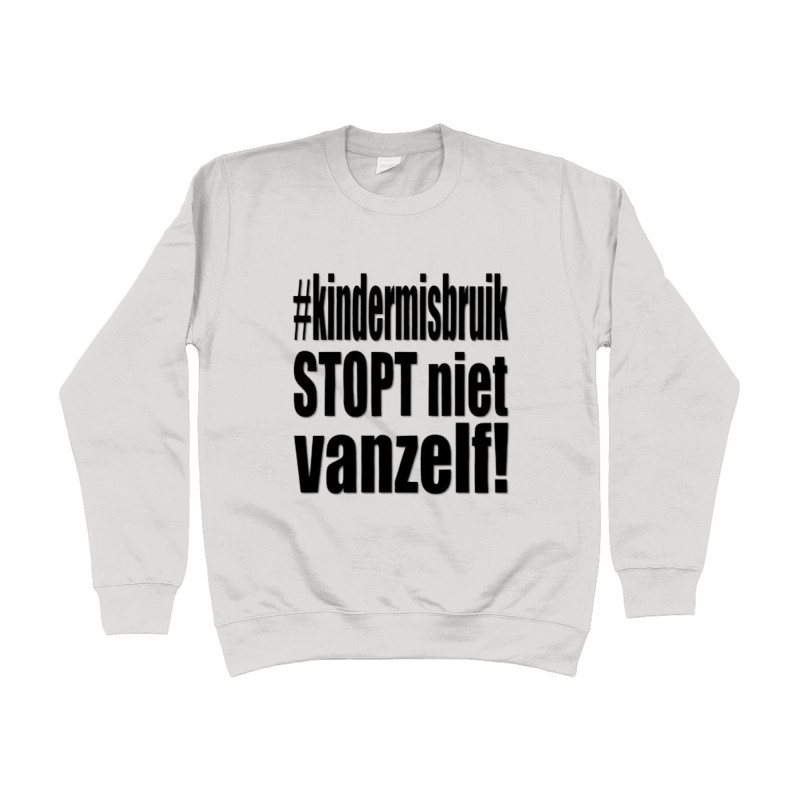 Sweat Shirt - Kindermisbruik Stopt Niet Vanzelf! (Child Abuse Doesn't Stop on Its Own)