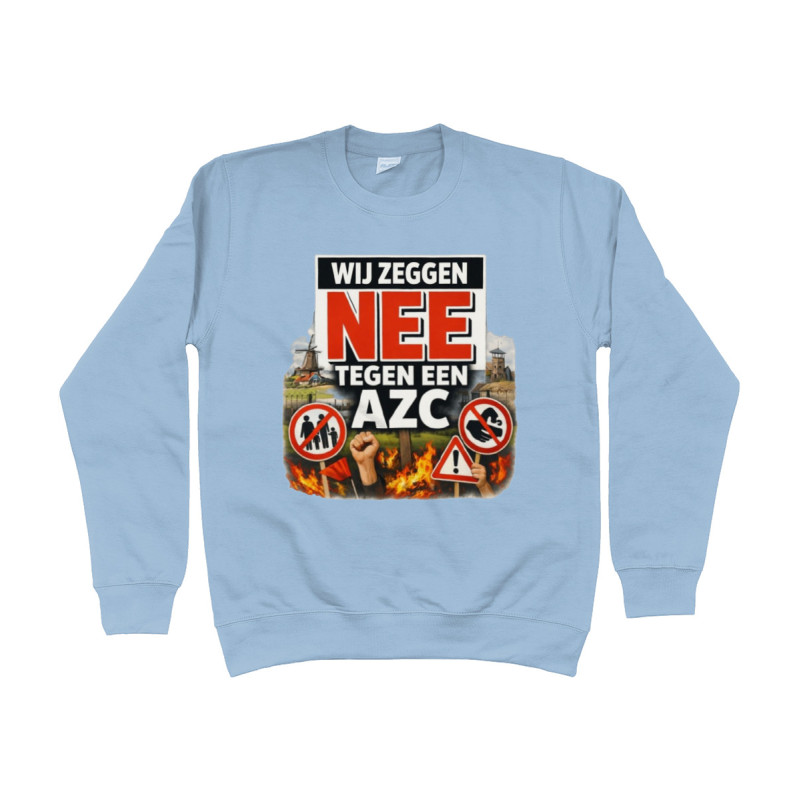 Sweat Shirt -  Wij Zeggen Nee Tegen Een AZC | Full Color printed Clothing