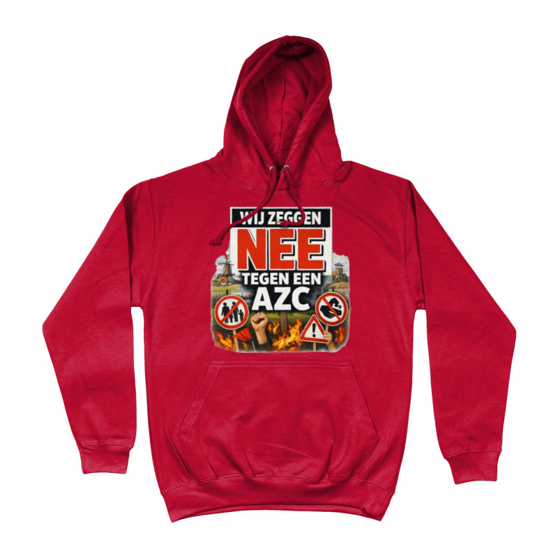 Hoodie - Wij Zeggen Nee Tegen Een AZC | Full Color bedrukte Kleding