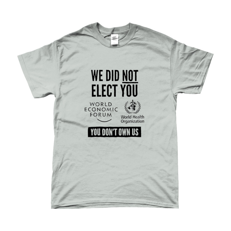 T-Shirt - We Did Not Elect You WEF WHO | Full Color printed Clothing