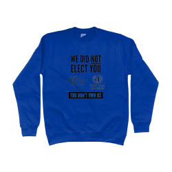 Sweat Shirt - We Did Not Elect You WEF WHO | Full Color printed Clothing