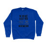 Sweat Shirt - We Did Not Elect You WEF WHO | Full Color printed Clothing