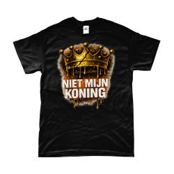 Niet Mijn Koning - Koningsdag | Bedrukte Kleding | Full Color