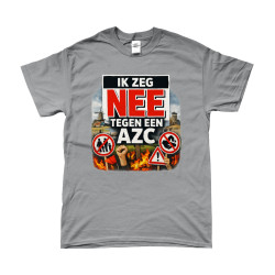 T-Shirt - Ik Zeg Nee Tegen Een AZC | Full Color bedrukte Kleding