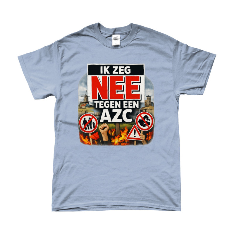 T-Shirt - Ik Zeg Nee Tegen Een AZC | Full Color bedrukte Kleding