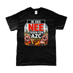 T-Shirt - Ik Zeg Nee Tegen Een AZC | Full Color bedrukte Kleding