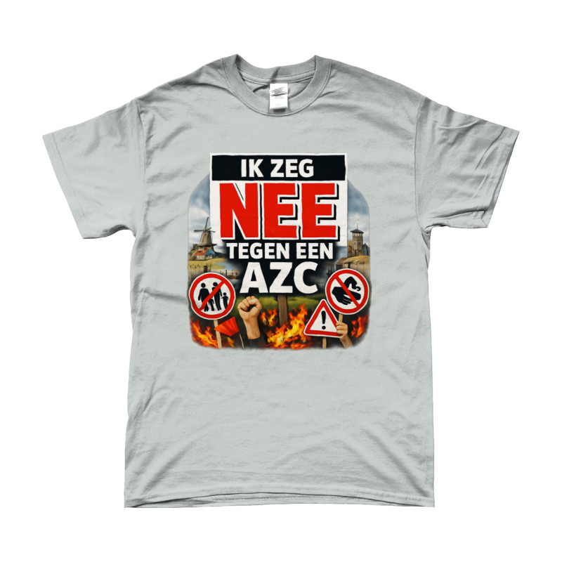 T-Shirt -  Ik Zeg Nee Tegen Een AZC (I Say No to an IA) | Full Color printed Clothing