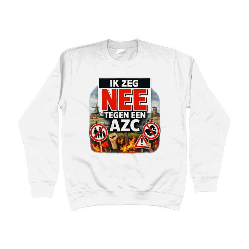 Sweater - Ik Zeg Nee Tegen Een AZC | Full Color bedrukte Kleding