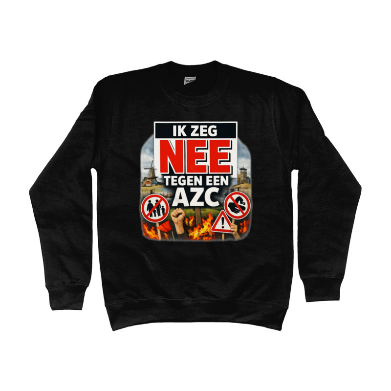 Sweater - Ik Zeg Nee Tegen Een AZC | Full Color bedrukte Kleding