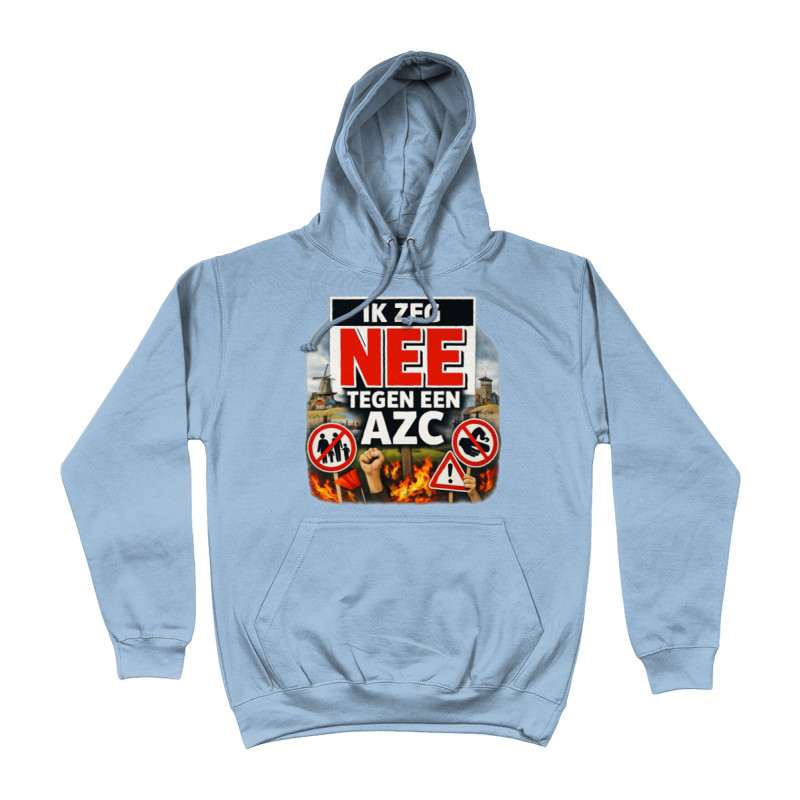 Hoodie - Ik Zeg Nee Tegen Een AZC | Full Color bedrukte Kleding