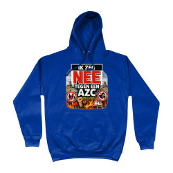 Hoodie - Ik Zeg Nee Tegen Een AZC | Full Color bedrukte Kleding