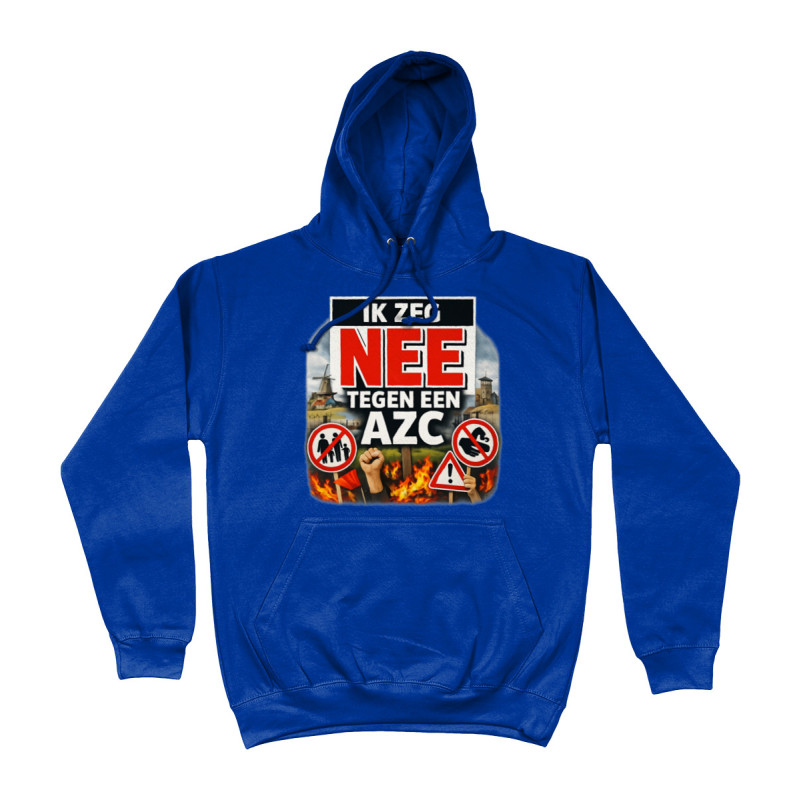 Hoodie - Ik Zeg Nee Tegen Een AZC | Full Color bedrukte Kleding