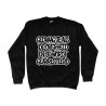 Sweater - Gedraag je als de Overheid en je wordt gearresteerd | Full Color bedrukte Kleding