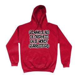 Hoodie - Gedraag je als de Overheid en je wordt gearresteerd | Full Color bedrukte Kleding