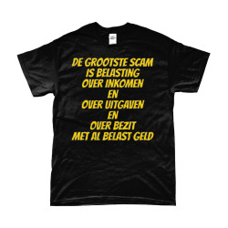 De Grootste Scam is Belasting (The Biggest Scam is Taxes) | Bedrukte Kleding | Full Color