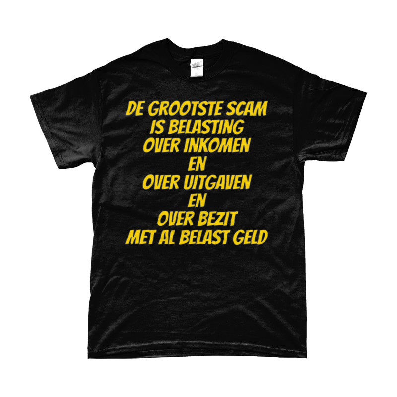 De Grootste Scam is Belasting (The Biggest Scam is Taxes) | Bedrukte Kleding | Full Color