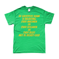 De Grootste Scam is Belasting (The Biggest Scam is Taxes) | Bedrukte Kleding | Full Color