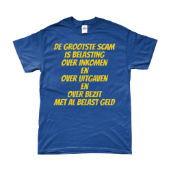 De Grootste Scam is Belasting (The Biggest Scam is Taxes) | Bedrukte Kleding | Full Color