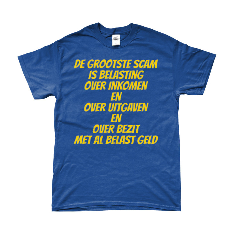 De Grootste Scam is Belasting (The Biggest Scam is Taxes) | Bedrukte Kleding | Full Color
