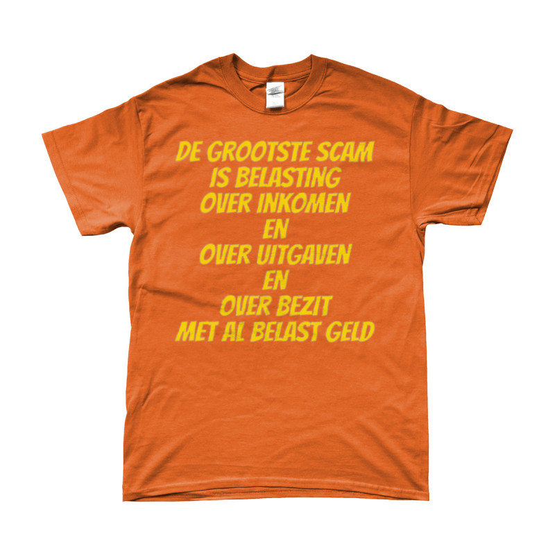De Grootste Scam is Belasting (The Biggest Scam is Taxes) | Bedrukte Kleding | Full Color