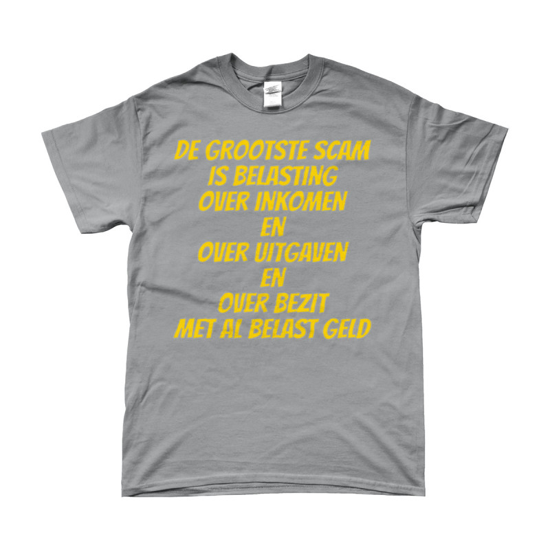 T-Shirt -  De Grootste Scam is Belasting (The Biggest Scam is Taxes) | Full Color printed Clothing