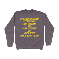 De Grootste Scam is Belasting (The Biggest Scam is Taxes) | Full Color Printed Sweat Shirt
