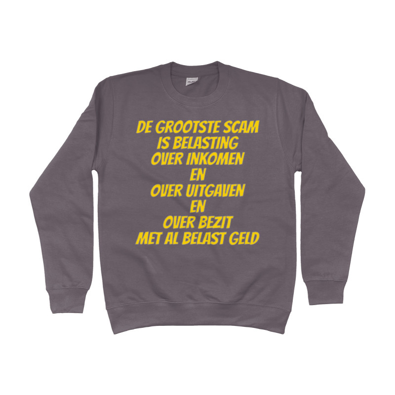 De Grootste Scam is Belasting (The Biggest Scam is Taxes) | Full Color Printed Sweat Shirt