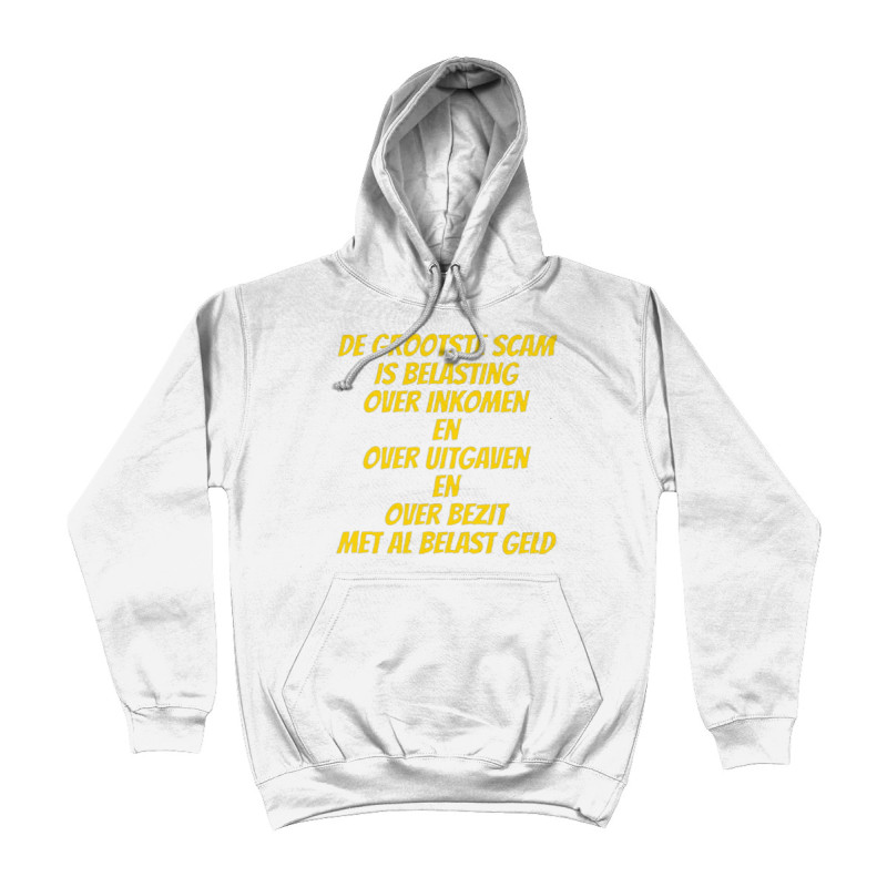 Hoodie - De Grootste Scam is Belasting (The Biggest Scam is Taxes)| Full Color printed Clothing