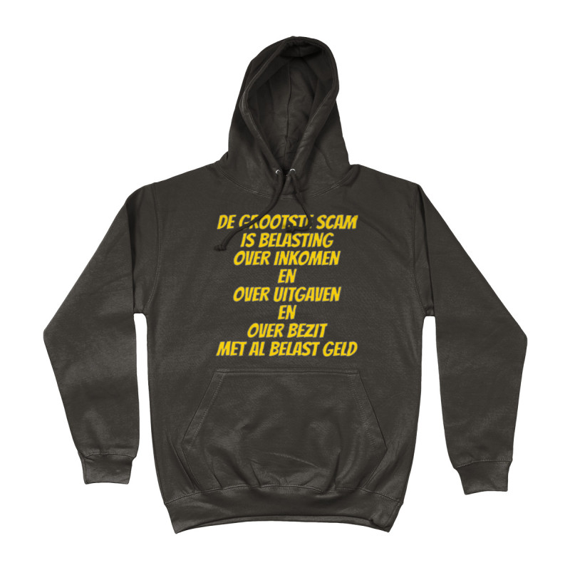 Hoodie - De Grootste Scam is Belasting (The Biggest Scam is Taxes)| Full Color printed Clothing